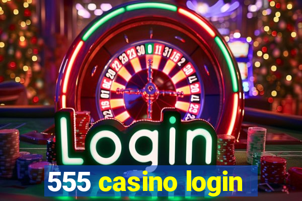 555 casino login