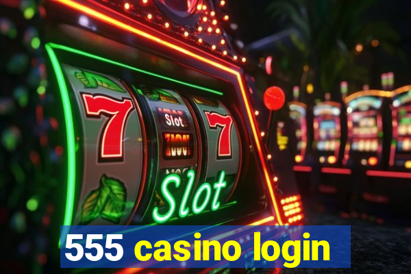 555 casino login