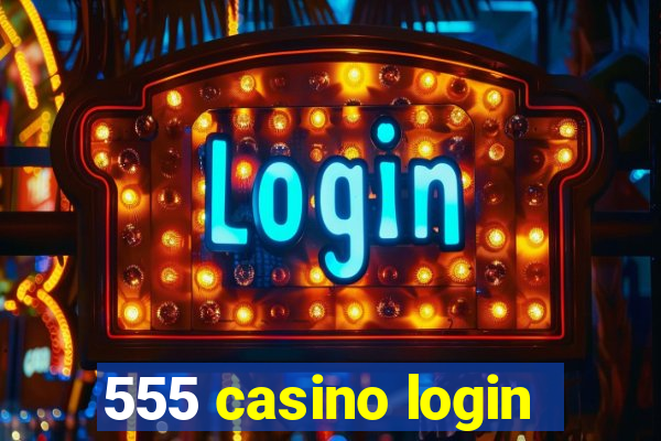 555 casino login