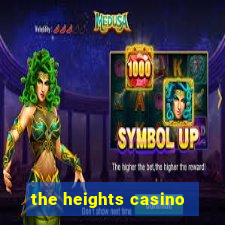 the heights casino