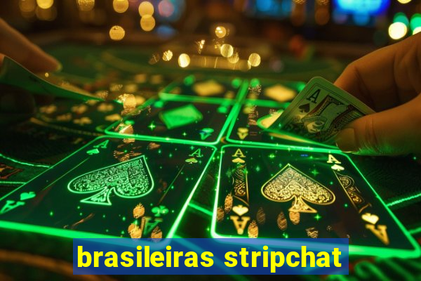 brasileiras stripchat