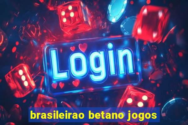 brasileirao betano jogos