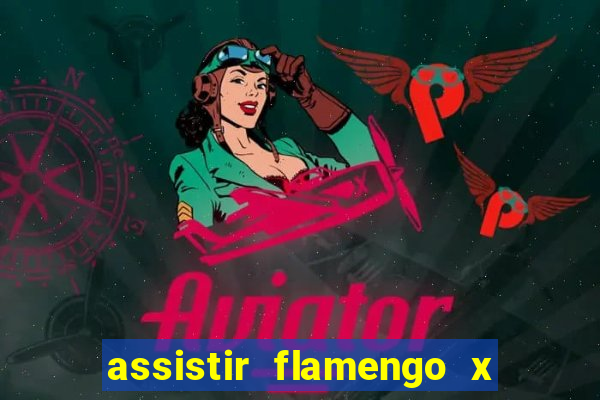 assistir flamengo x cuiaba ao vivo tv online