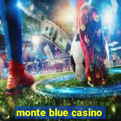 monte blue casino