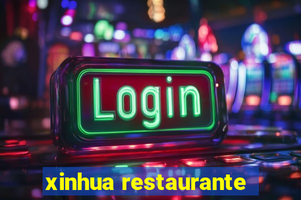 xinhua restaurante