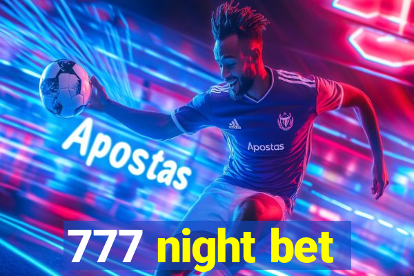 777 night bet