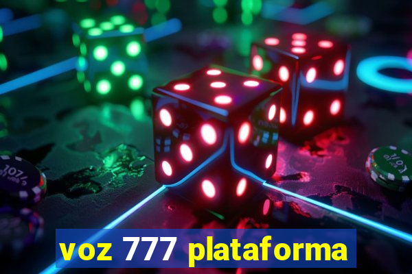 voz 777 plataforma