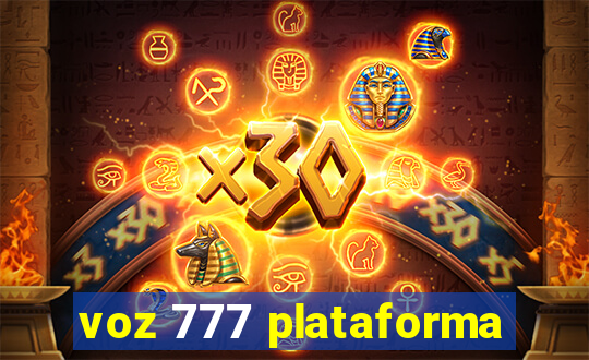 voz 777 plataforma