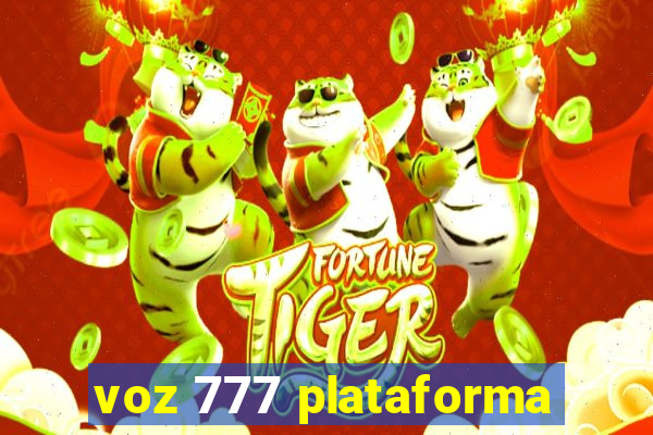 voz 777 plataforma