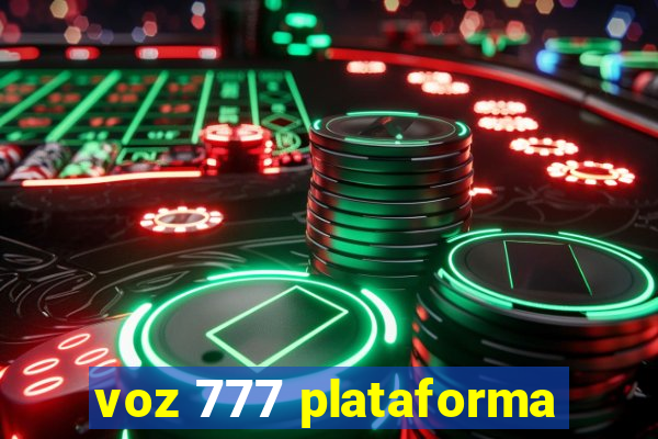 voz 777 plataforma