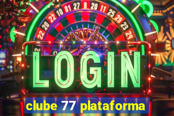 clube 77 plataforma