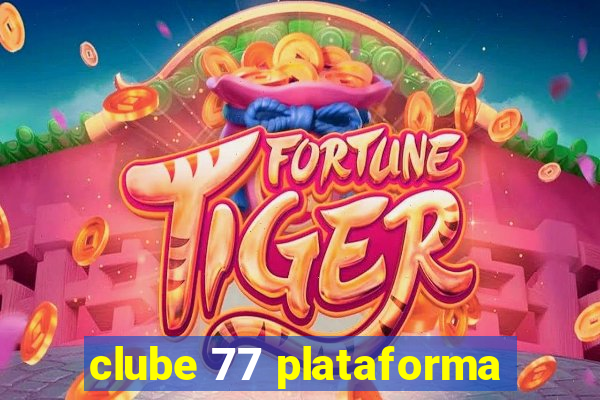 clube 77 plataforma