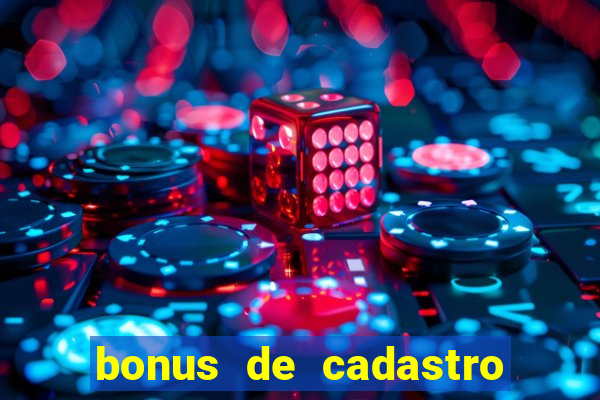 bonus de cadastro sem deposito cassino