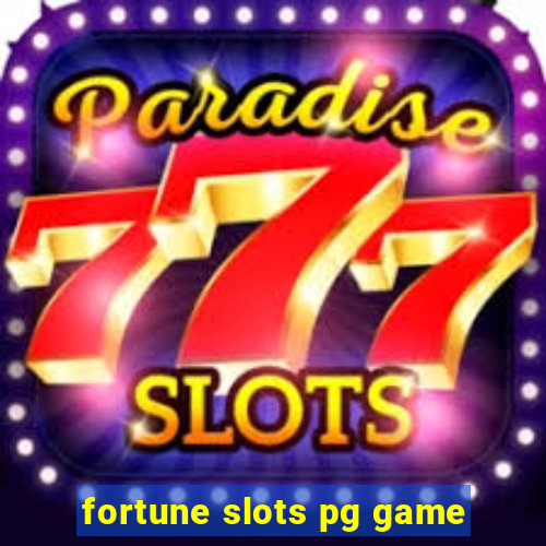 fortune slots pg game