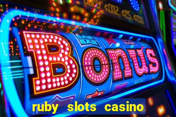 ruby slots casino $200 no deposit bonus codes