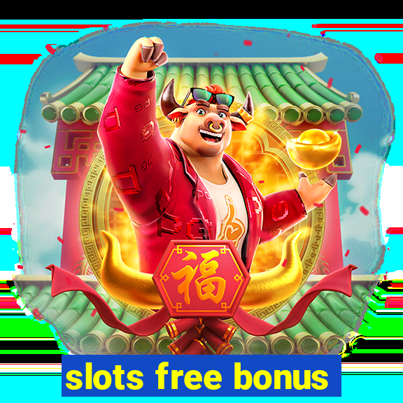 slots free bonus