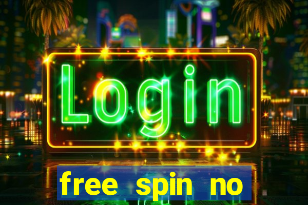 free spin no deposit casino