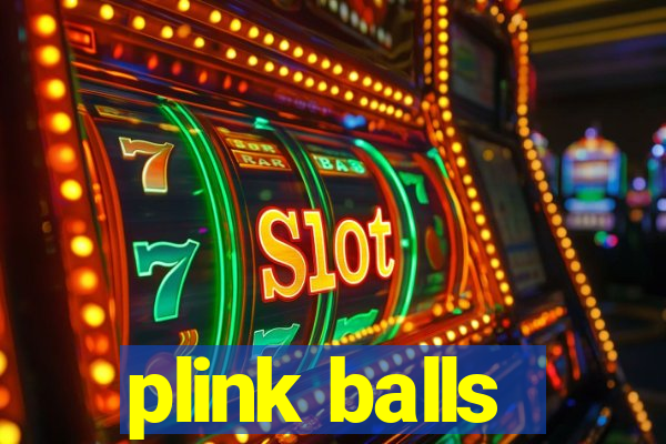 plink balls