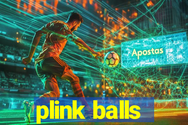 plink balls