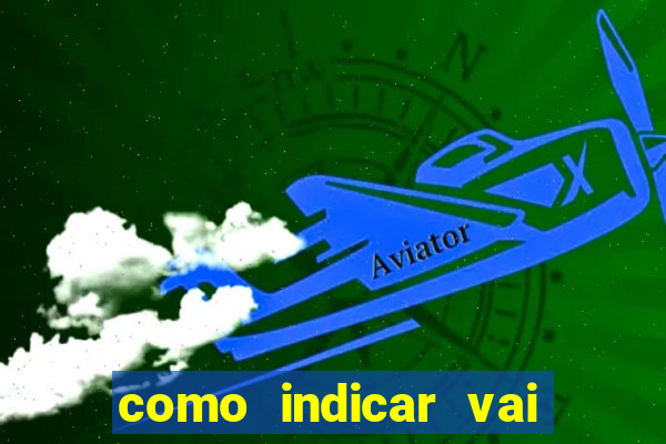 como indicar vai de bet