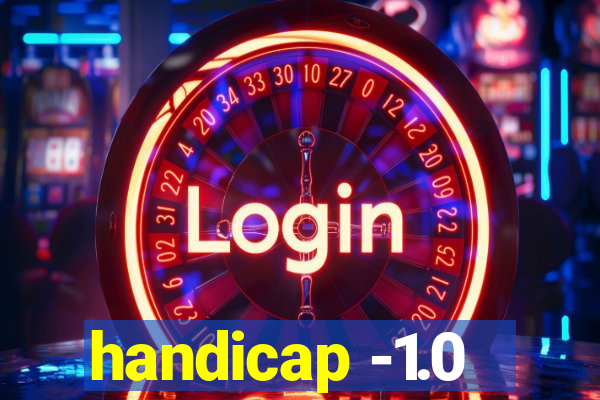 handicap -1.0