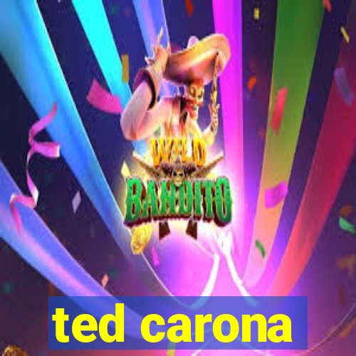 ted carona