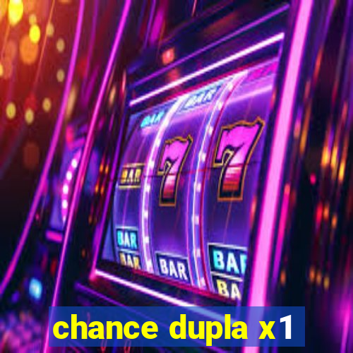 chance dupla x1