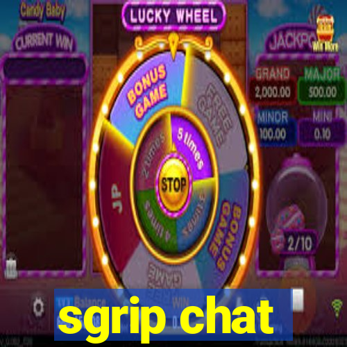 sgrip chat