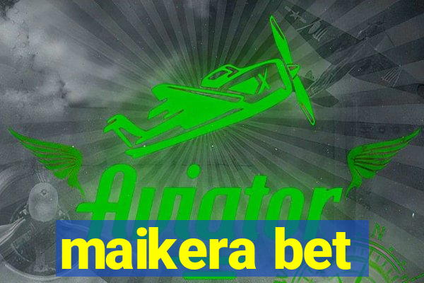 maikera bet