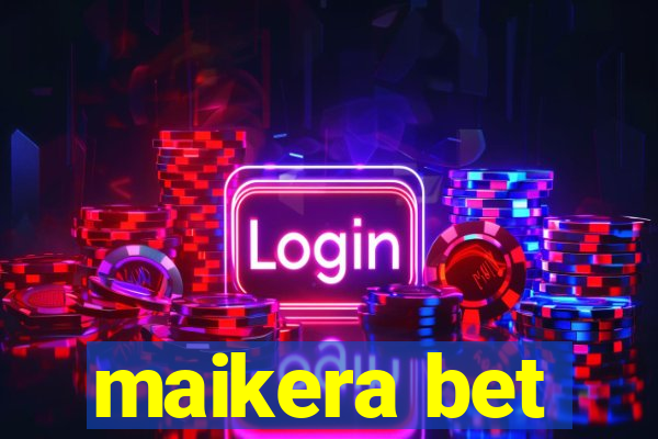 maikera bet