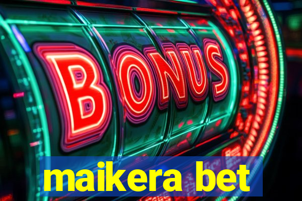 maikera bet