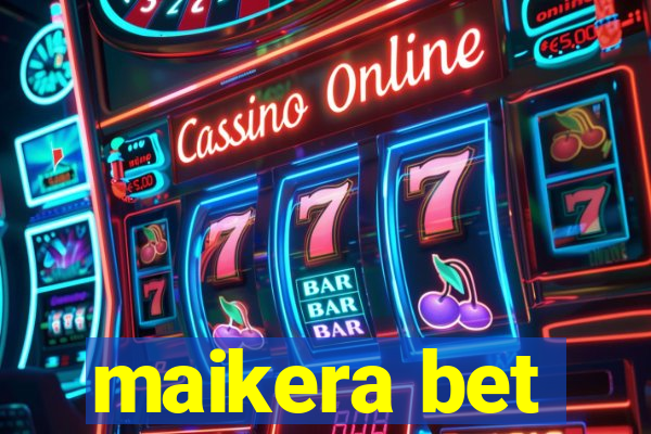 maikera bet