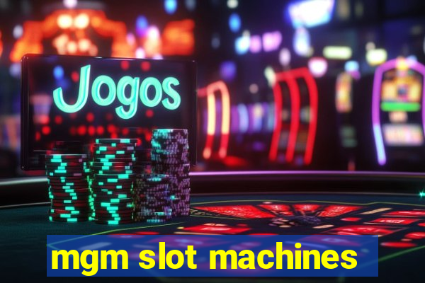 mgm slot machines