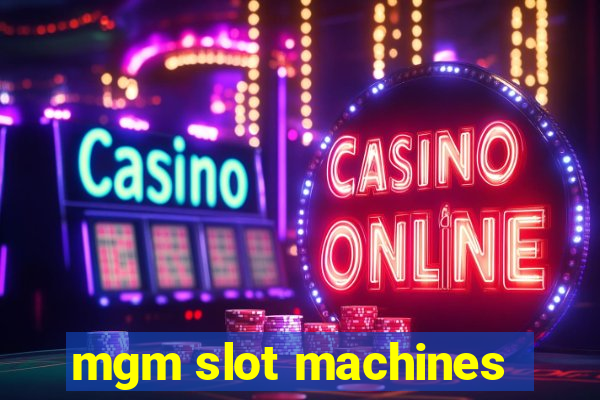 mgm slot machines