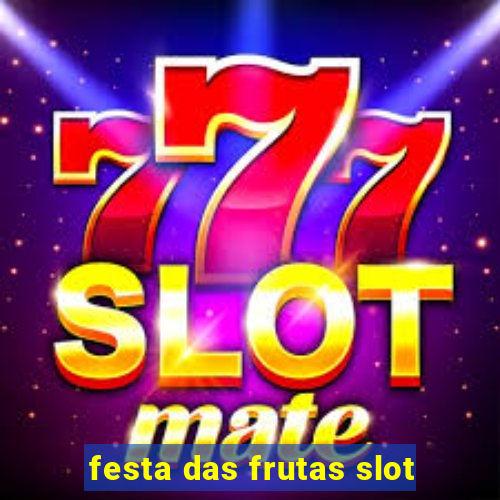 festa das frutas slot