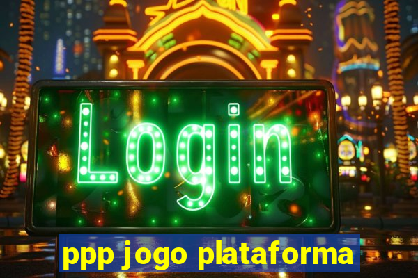 ppp jogo plataforma