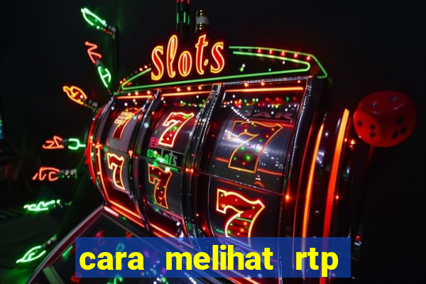 cara melihat rtp slot pragmatic