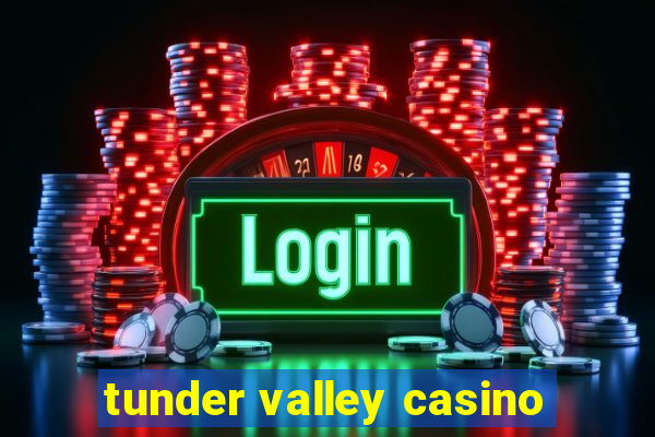 tunder valley casino