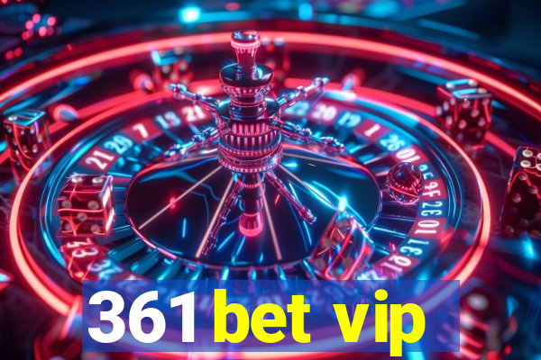 361 bet vip