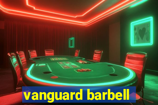 vanguard barbell