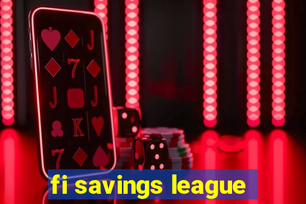 fi savings league