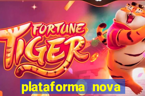 plataforma nova lançada hoje