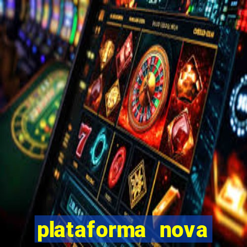 plataforma nova lançada hoje