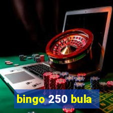 bingo 250 bula