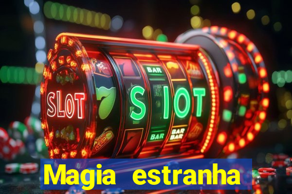 Magia estranha filme completo dublado