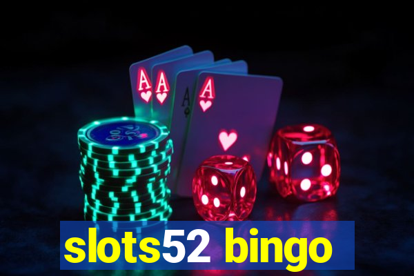 slots52 bingo