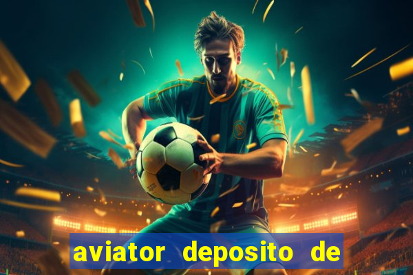 aviator deposito de 1 real