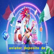 aviator deposito de 1 real