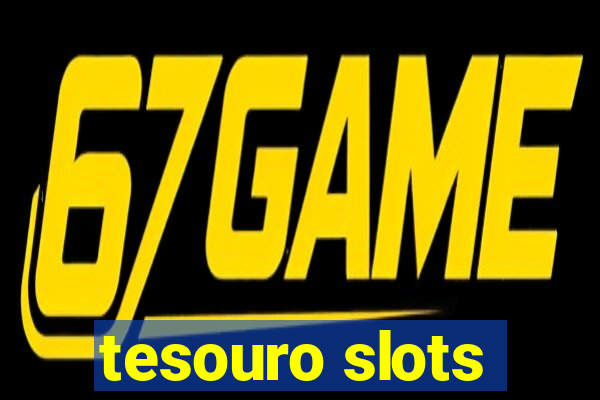 tesouro slots