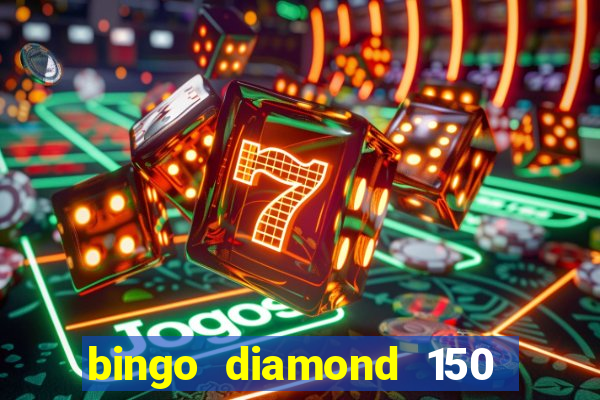 bingo diamond 150 free spins